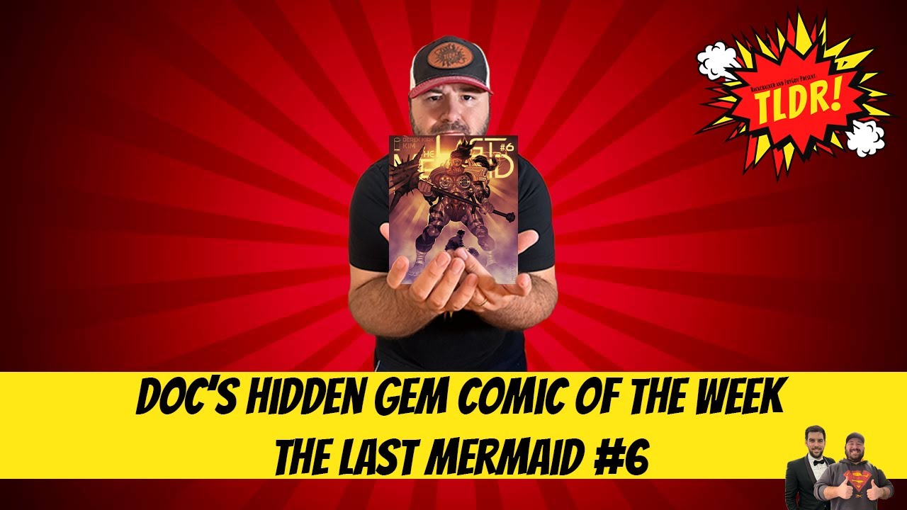 MUST READ Comic of the Week....THE LAST MERMAID #6