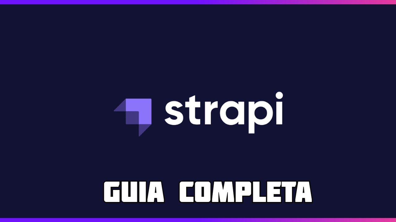 COMO USAR STRAPI v4 (HEADLESS CMS) | GUIA COMPLETA 2023