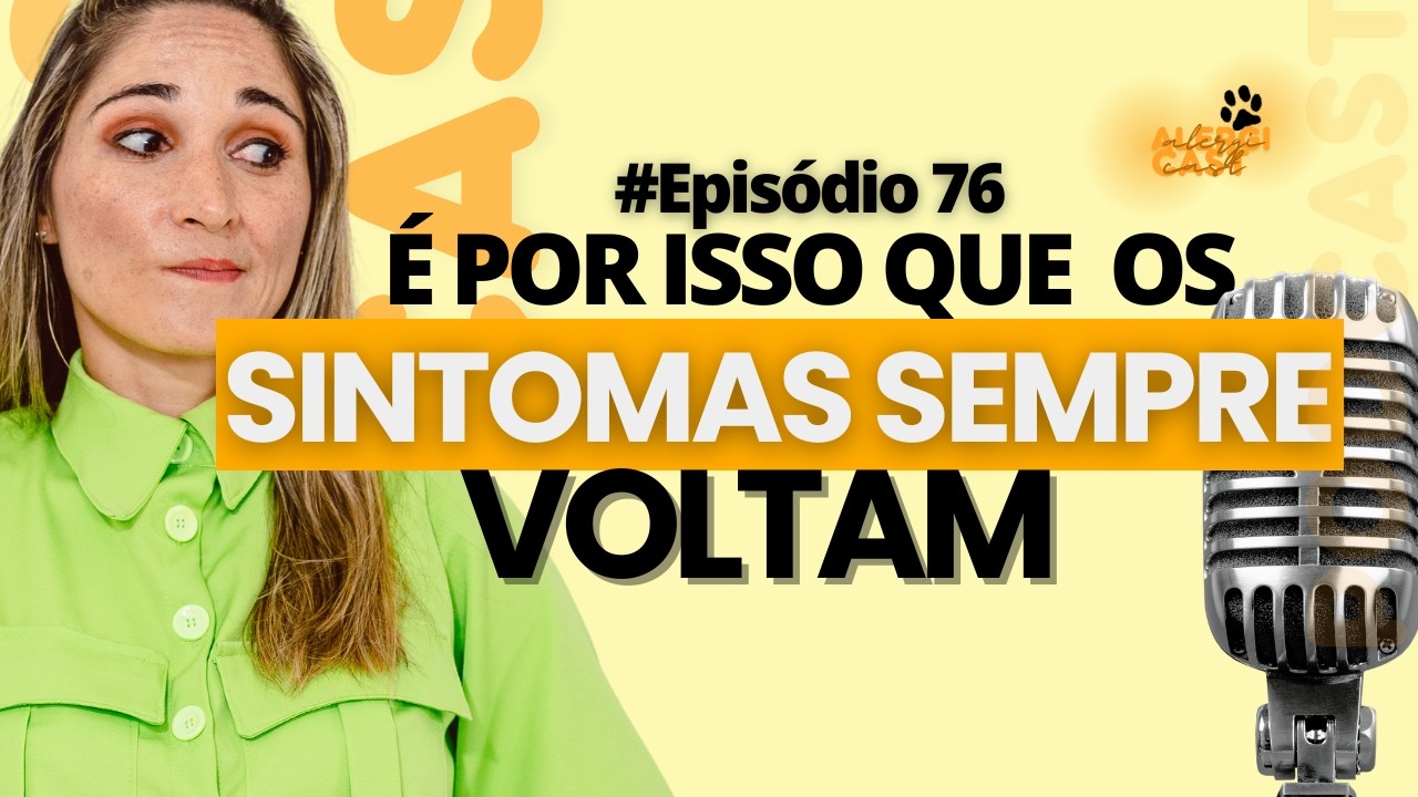 Enquanto não mudar neste quesito esqueça os ANOS SEM CRISES   |AlergiCast 77 |