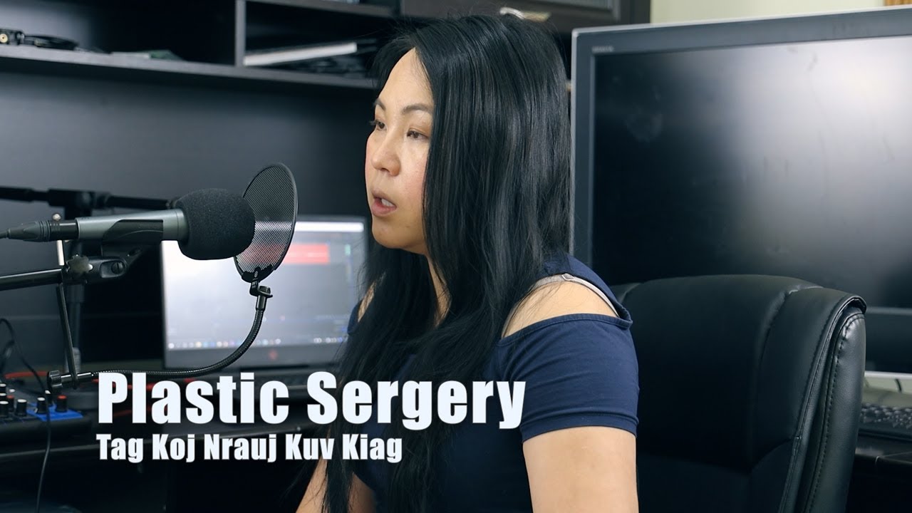 Plastic Surgery Tag Koj Nrauj Kuv Kiag. 11/15/2019
