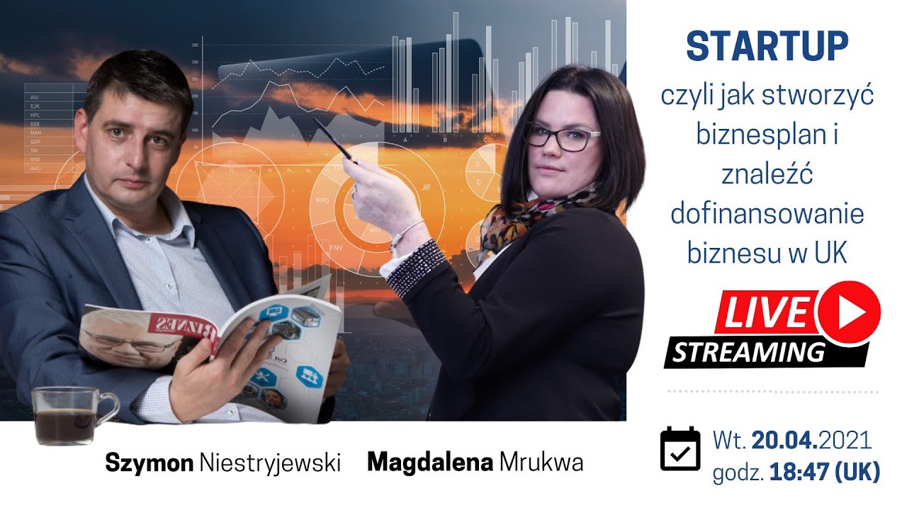 StartUp, czyli jak stworzyć biznesplan i znaleźć dofinasowanie do biznesu w UK?
