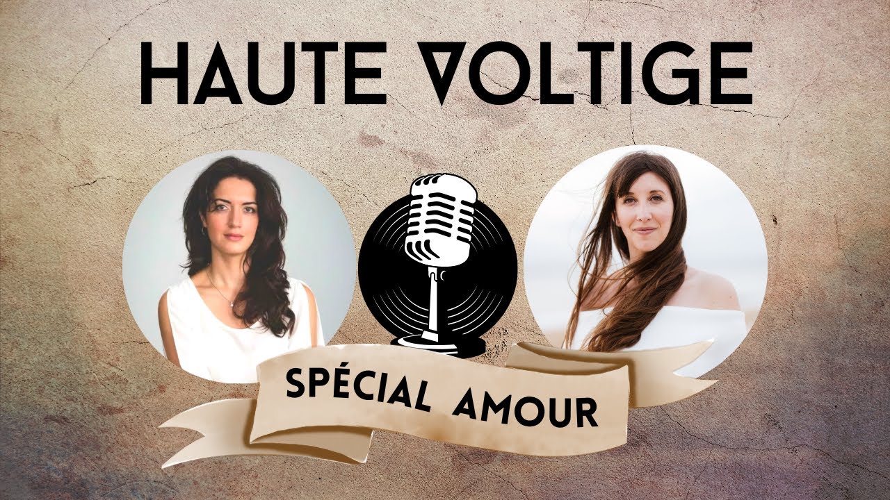 HAUTE VOLTIGE (4) : spécial AMOUR