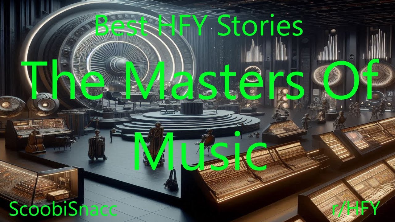 Best HFY Stories: The Masters Of Music