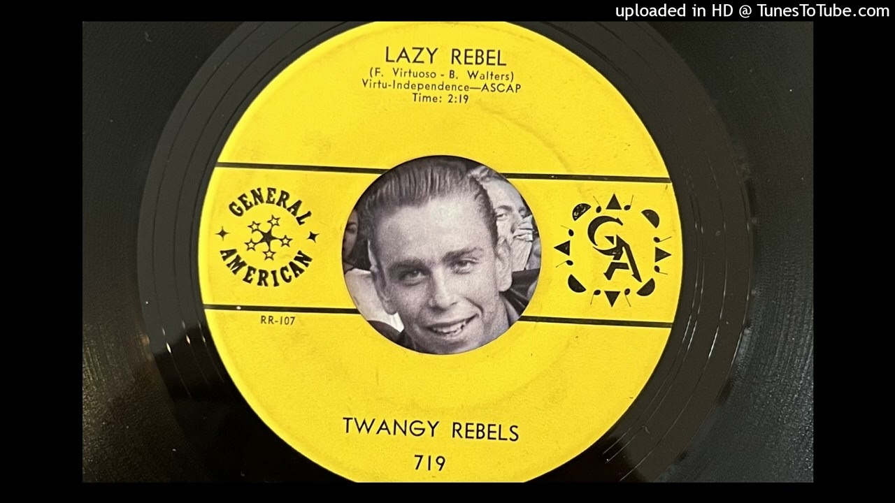 The Twangy Rebels - Lazy Rebel (General American) 1965