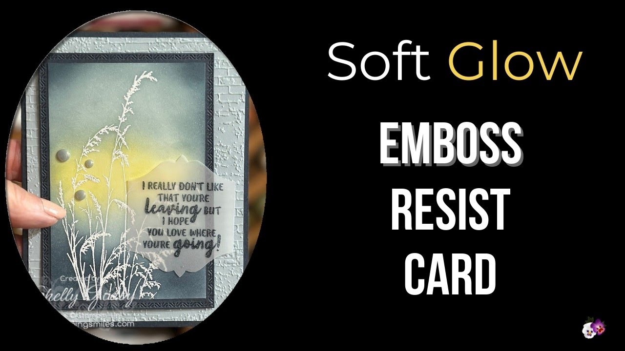 Soft Glow Emboss Resist with Prairie Grass