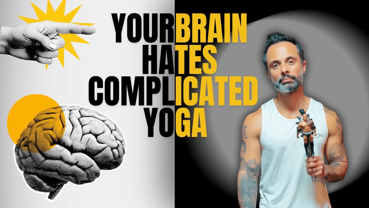 Why Your Brain Hates Complicated Yoga (And Loves This)