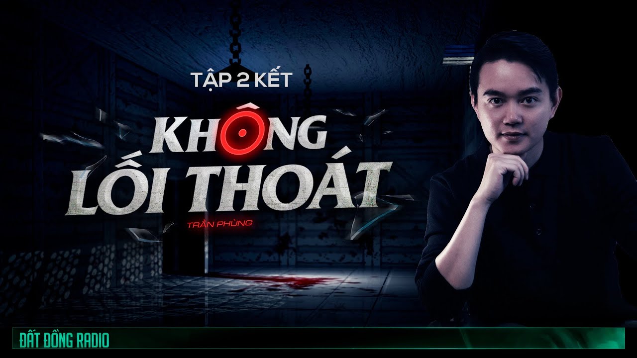 Nghe truyện ma : KHÔNG THỂ THOÁT - Tập 2 Kết | Chuyện ma Nguyễn Huy kể