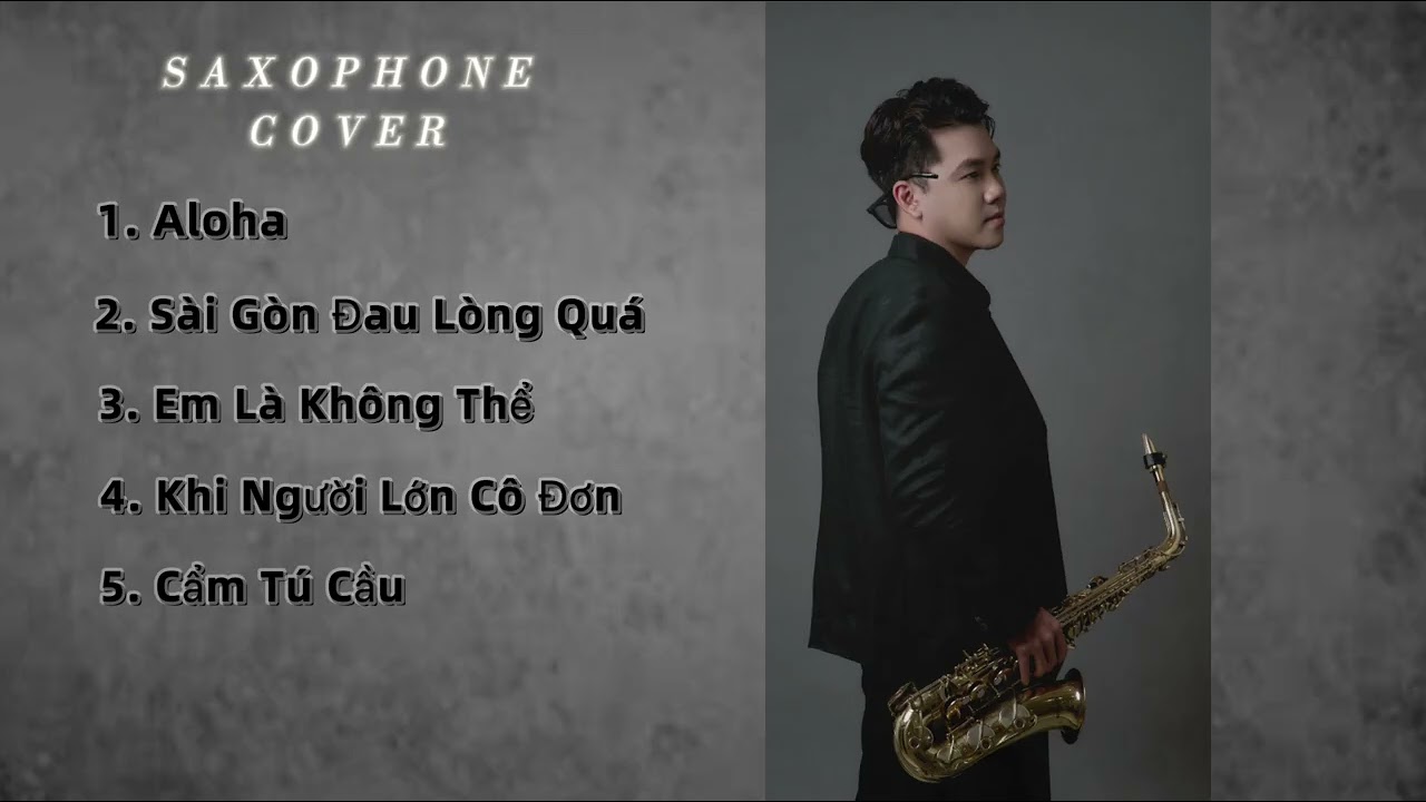 List Saxophone Cover nhạc trẻ !!!