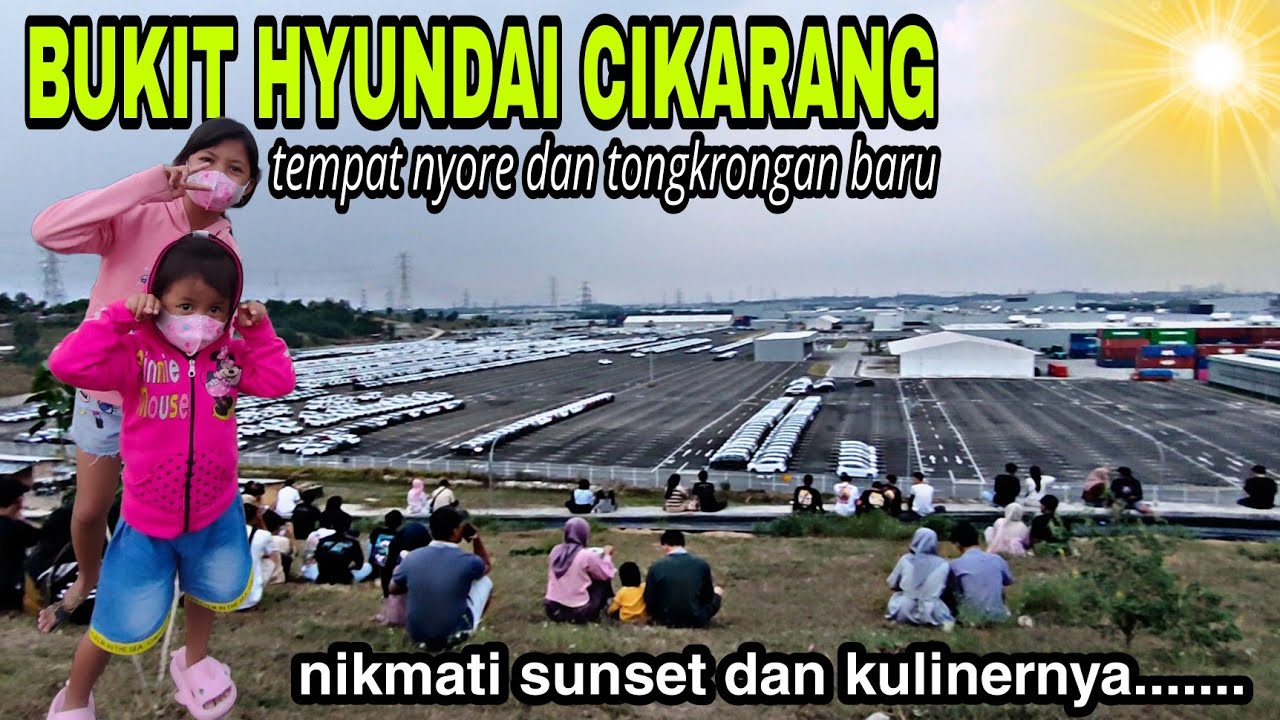 bukit hyundai Cikarang tempat nongkrong baru