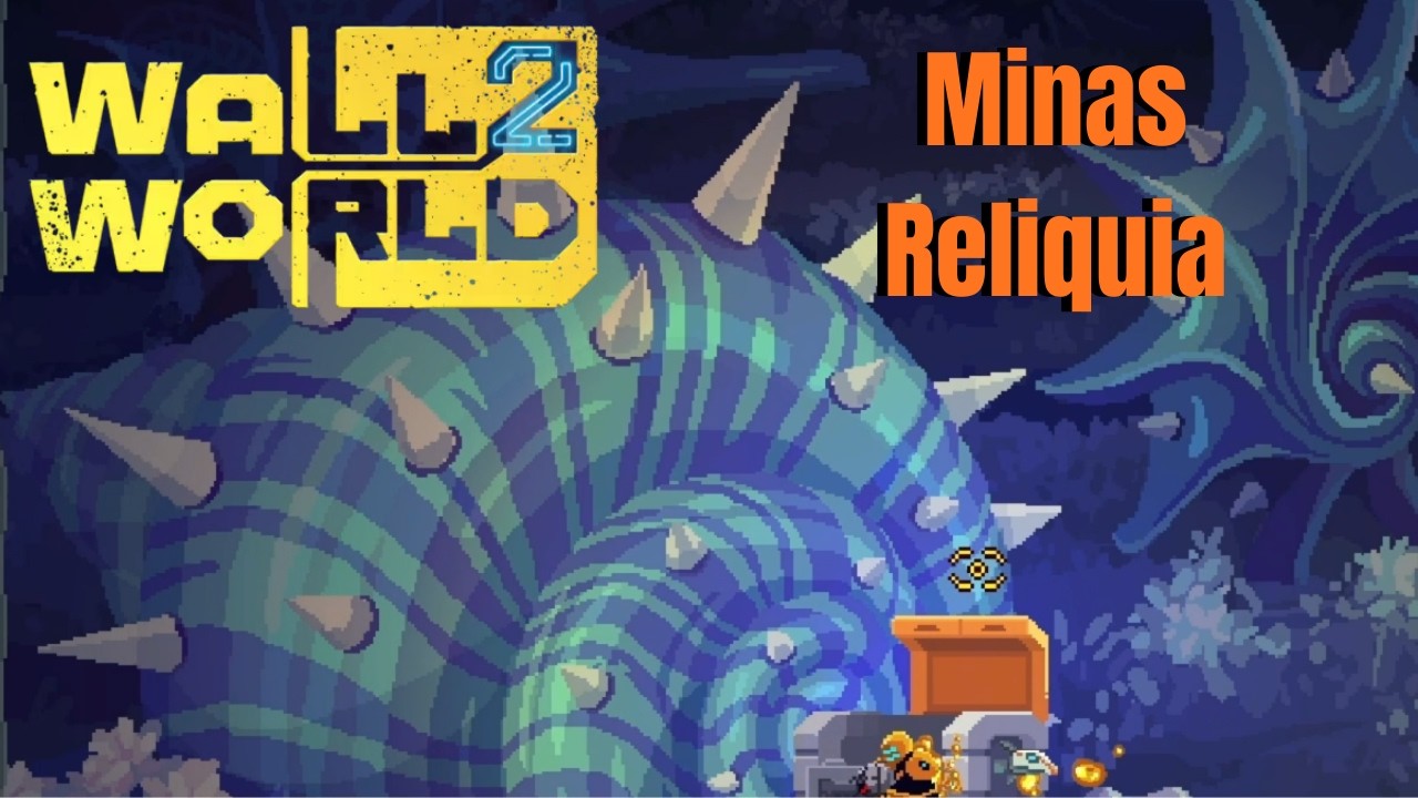 Wall World 2 Gameplay Iniciamos las Minas Reliquia, el Último Biom