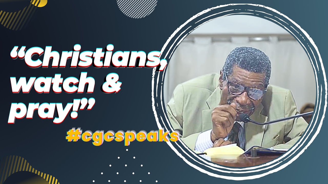 ХРИСТИАНЕ, СМОТРИТЕ И МОЛИТЕСЬ #cgcspeaks