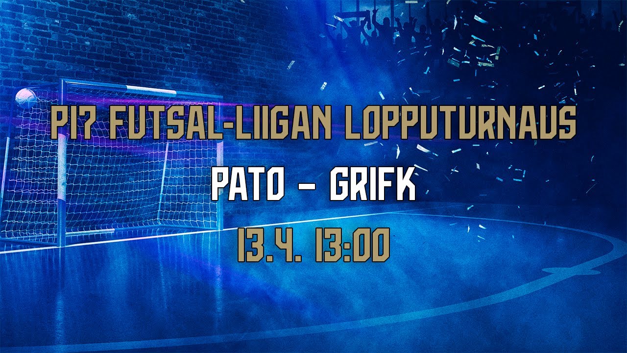 P17 Futsal-Liigan lopputurnaus | Pato – GrIFK | 13.4. 13.00