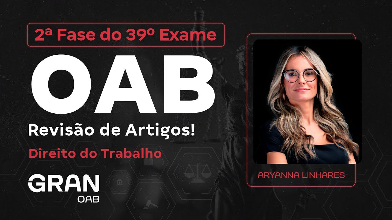 2ª Fase do 39º Exame da OAB - Revisão de Artigos! | Direito do Trabalho
