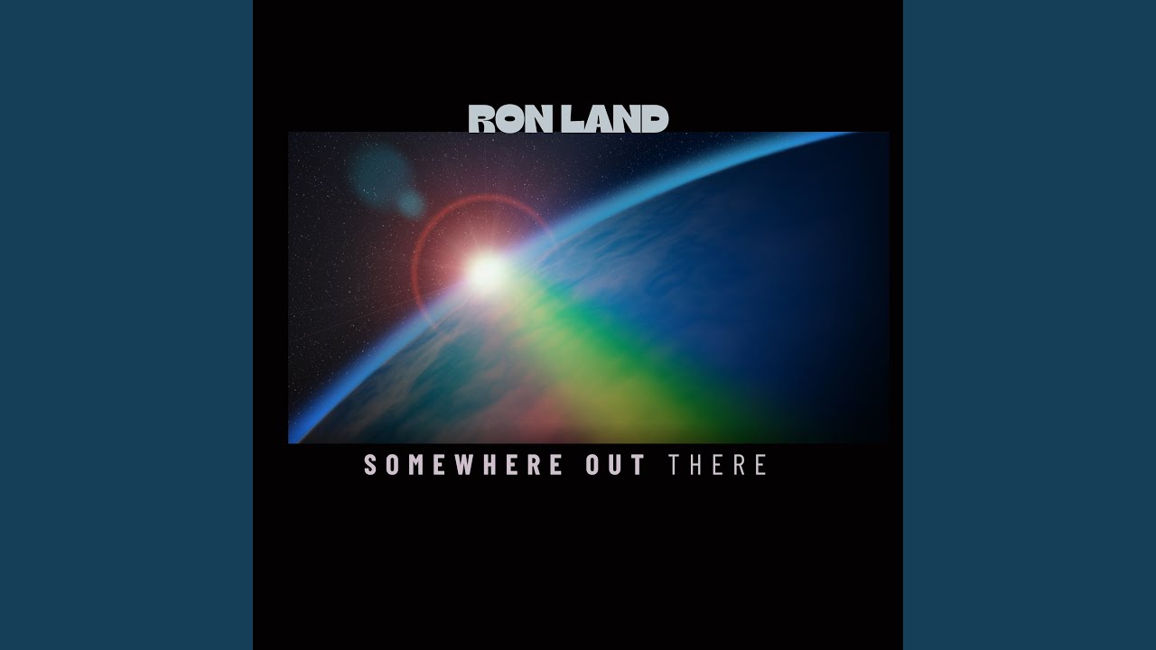 SOMEWHERE OUT THERE