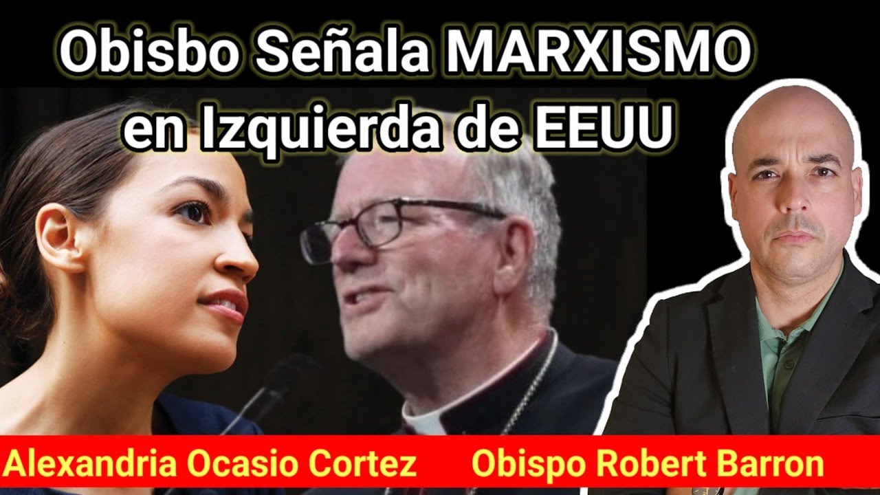 OBISPO Barron Señala Marxismo En La Izquierda De EEUU  | Luis Román