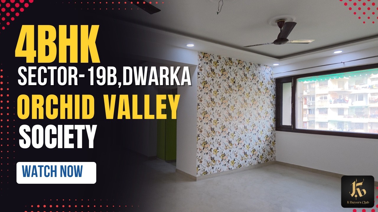 Ready to Move 4BHK in Sector 19B Dwarka | Orchid Valley | Golf Facing Apartment