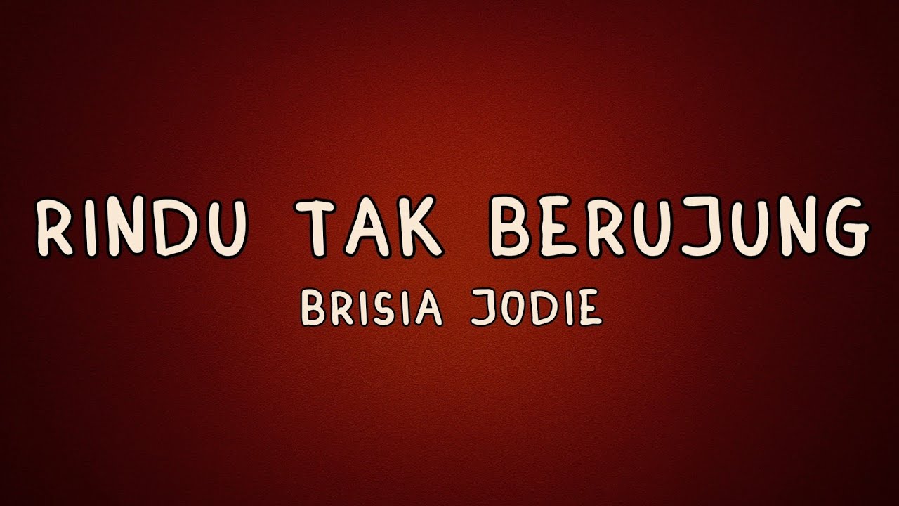 Rindu Tak Berujung - Brisia Jodie (Lyrics)