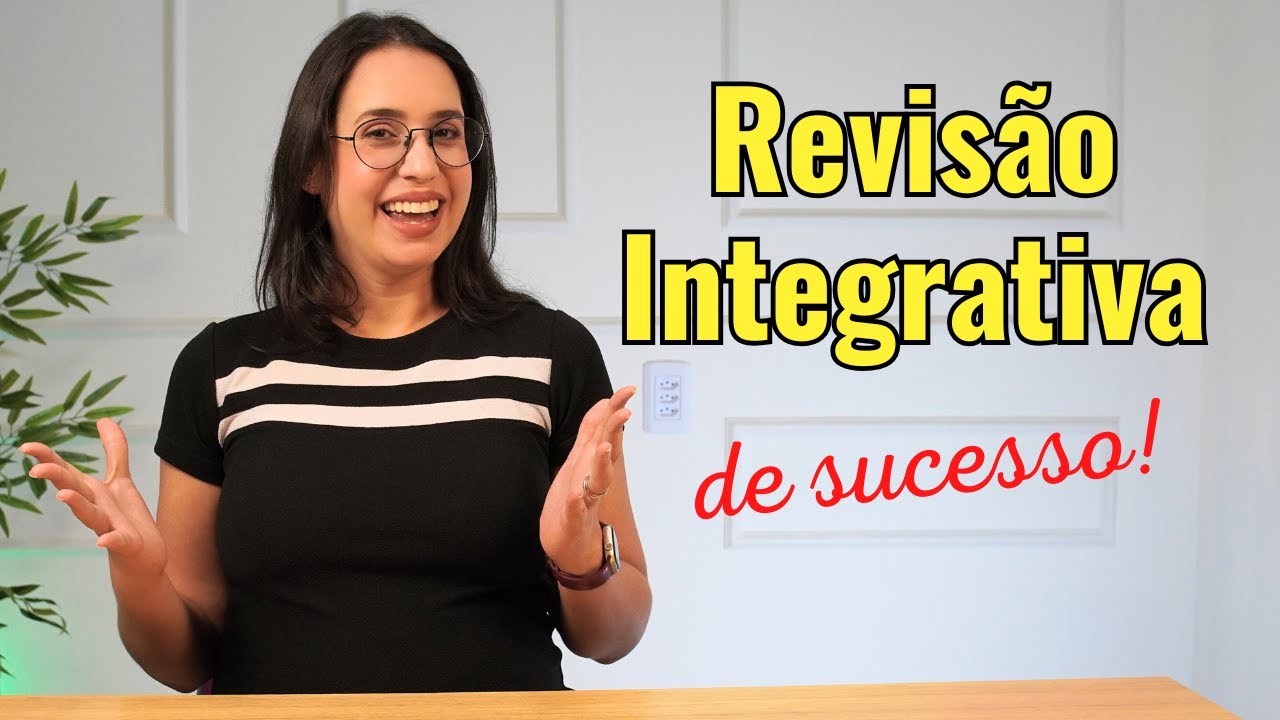 ESTRATÉGIAS PARA UMA REVISÃO INTEGRATIVA DE SUCESSO!