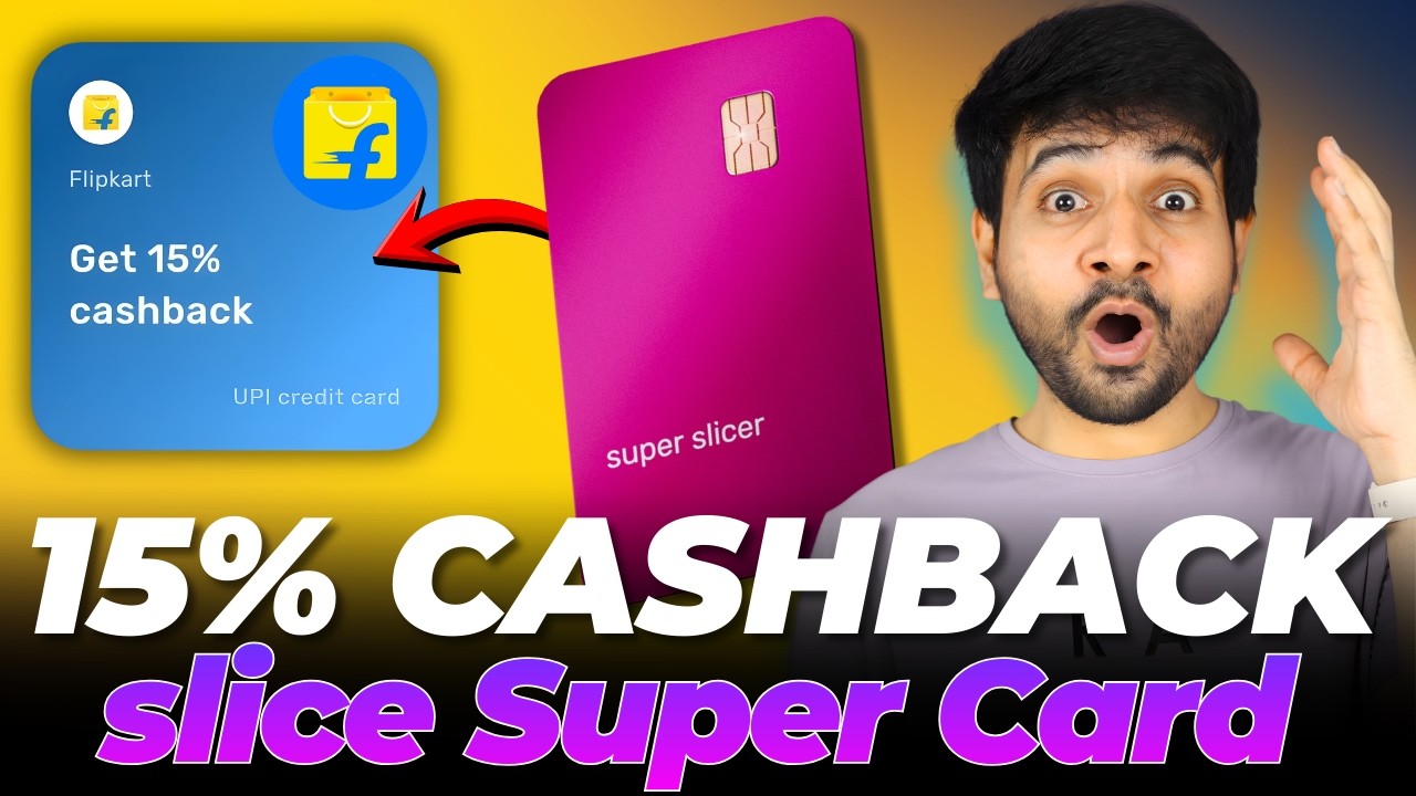 15% Cashback on Flipkart with Slice Super Credit Card 😍😍