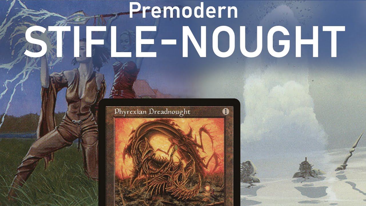 DREADNOUGHT MAKES ME GUSH! Premodern Mono-Blue Stifle-Nought. MTG