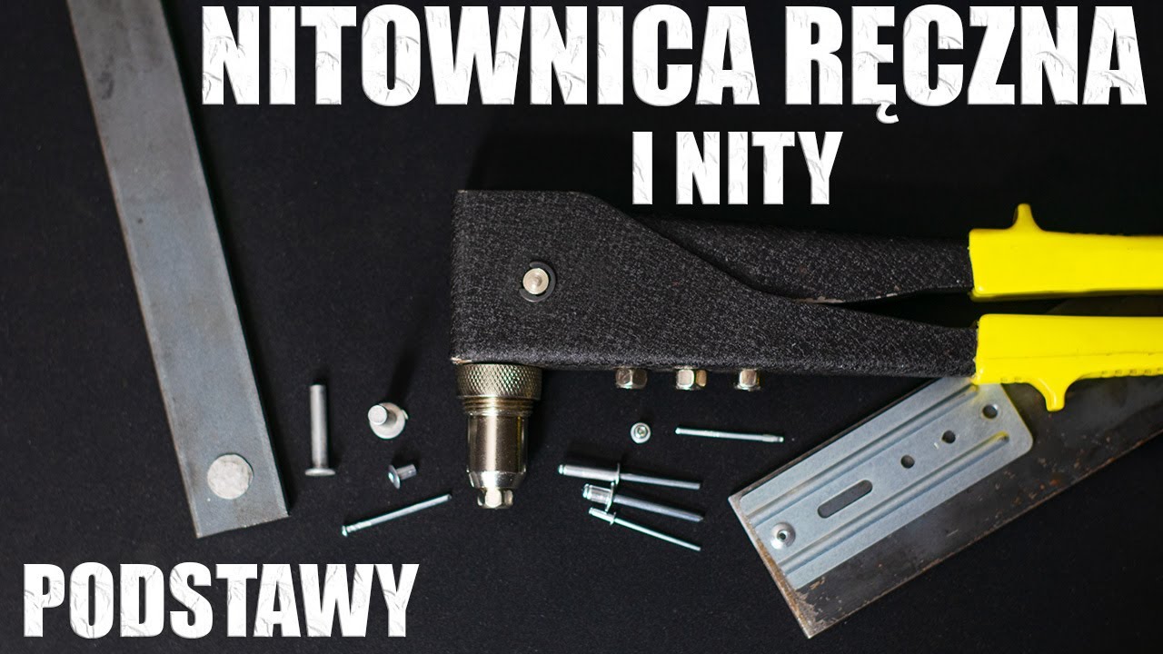Nitownica ręczna, nity, nitowanie - podstawy
