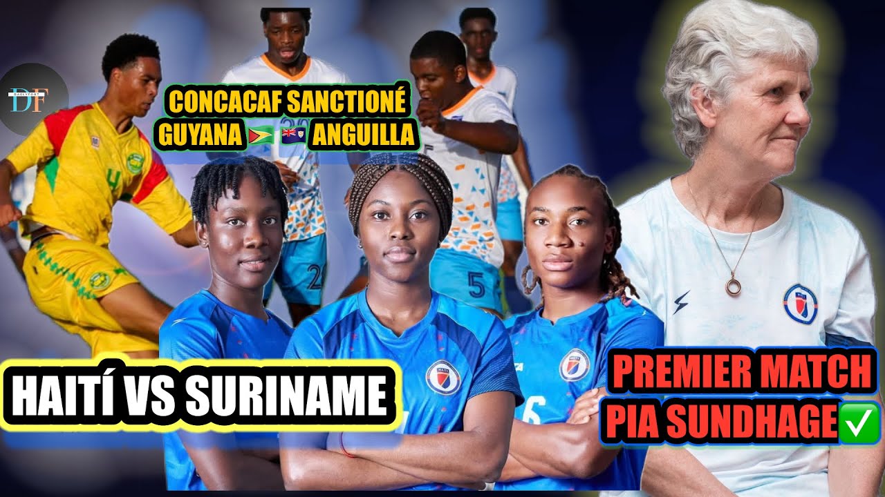 SURINAME VS HAITI U-20 FÉMININE PREMIERE MATCH PIA SUNDHAGE- GWO SANKSYON TONBE!