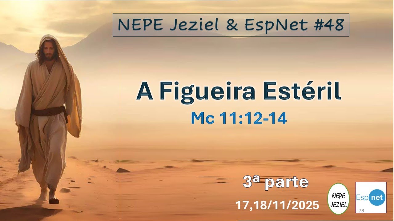 3F NEPE Jeziel & EspNet   2025 11 18 - A FIGUEIRA ESTÉRIL - 3a parte