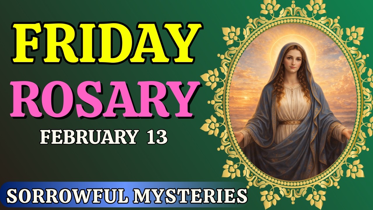 Friday Rosary – Sorrowful Mysteries | Holy Rosary Prayer – February 13