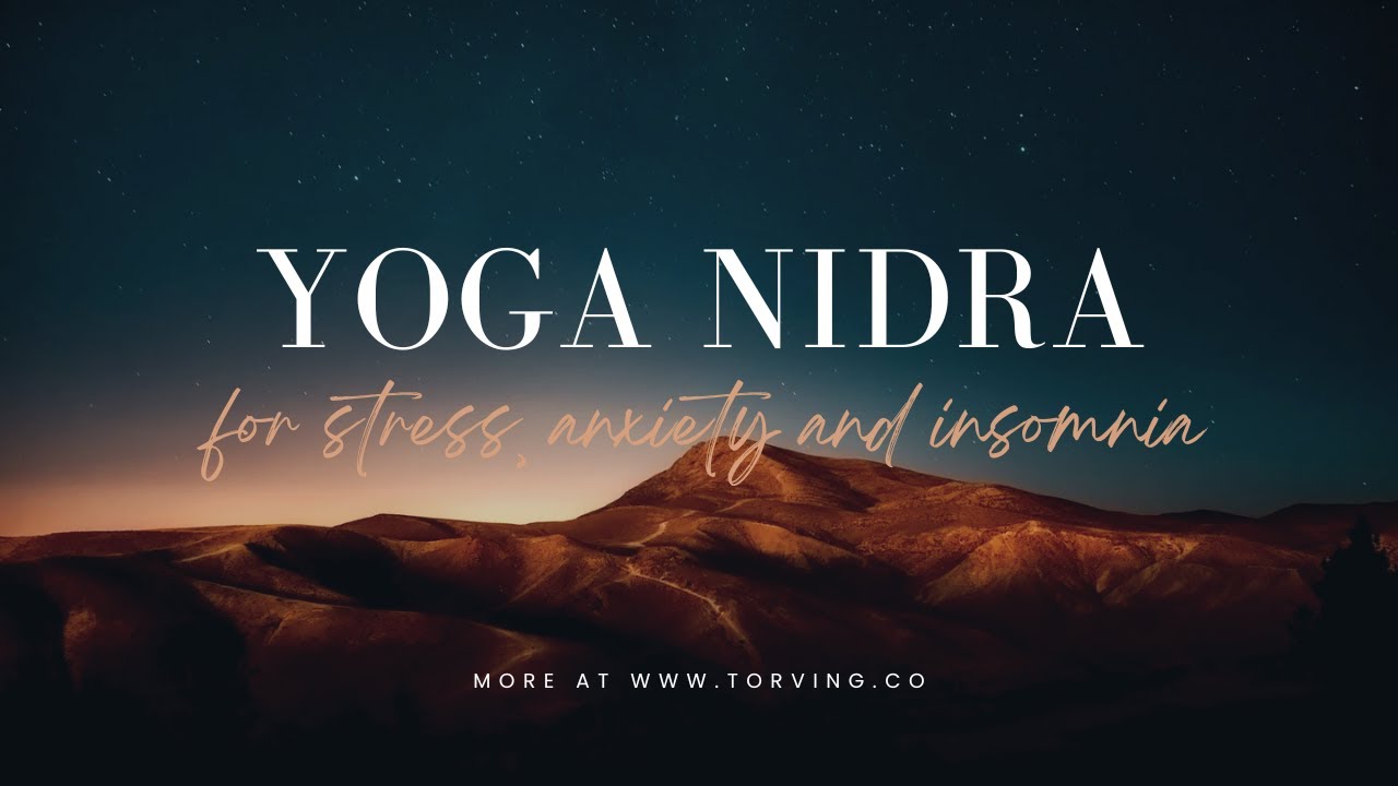 Yoga Nidra: Guided Relaxation For Stress, Anxiety & Insomnia