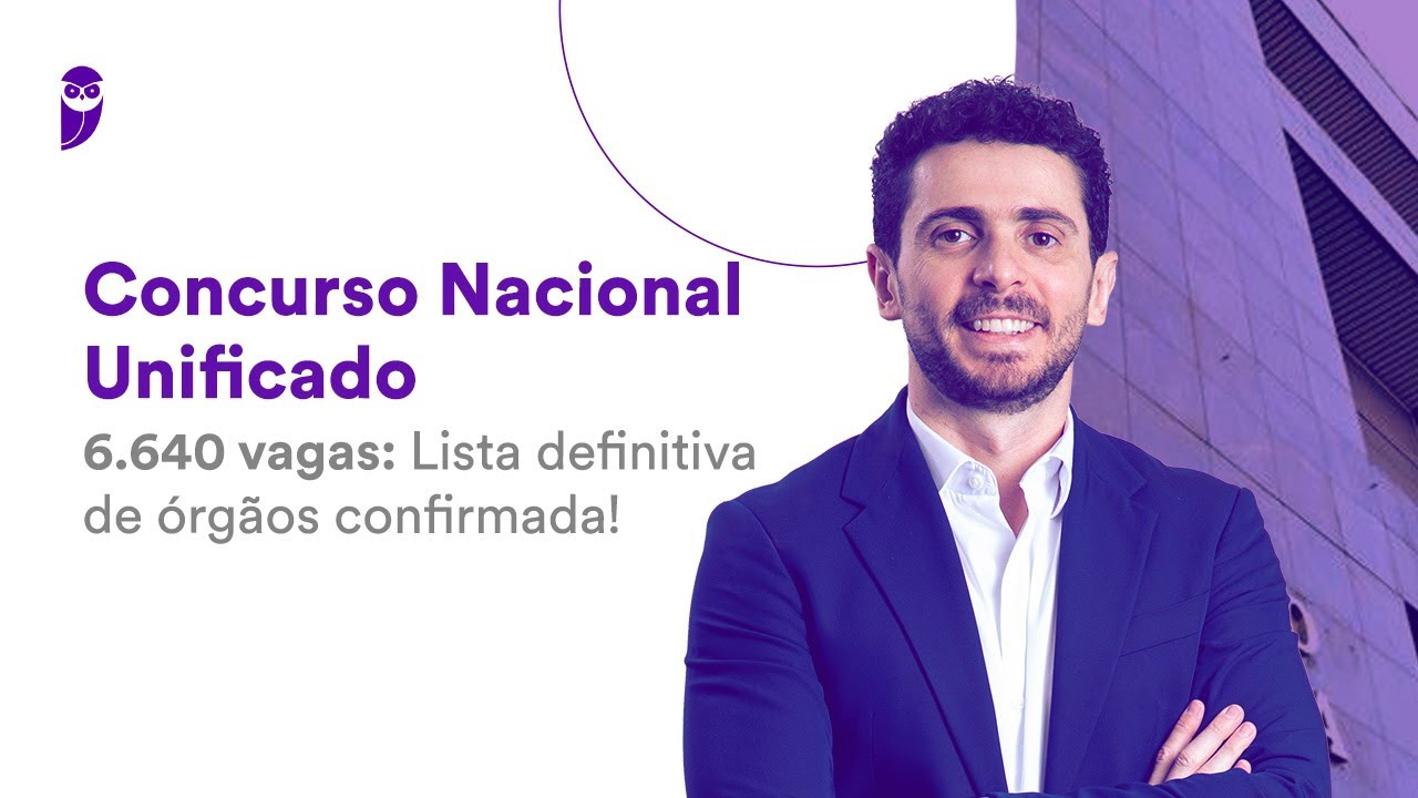 Concurso Nacional Unificado - 6.640 vagas: Lista definitiva de órgãos confirmada!