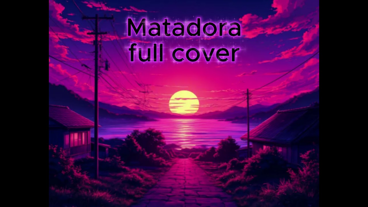 Matadora (full cover)