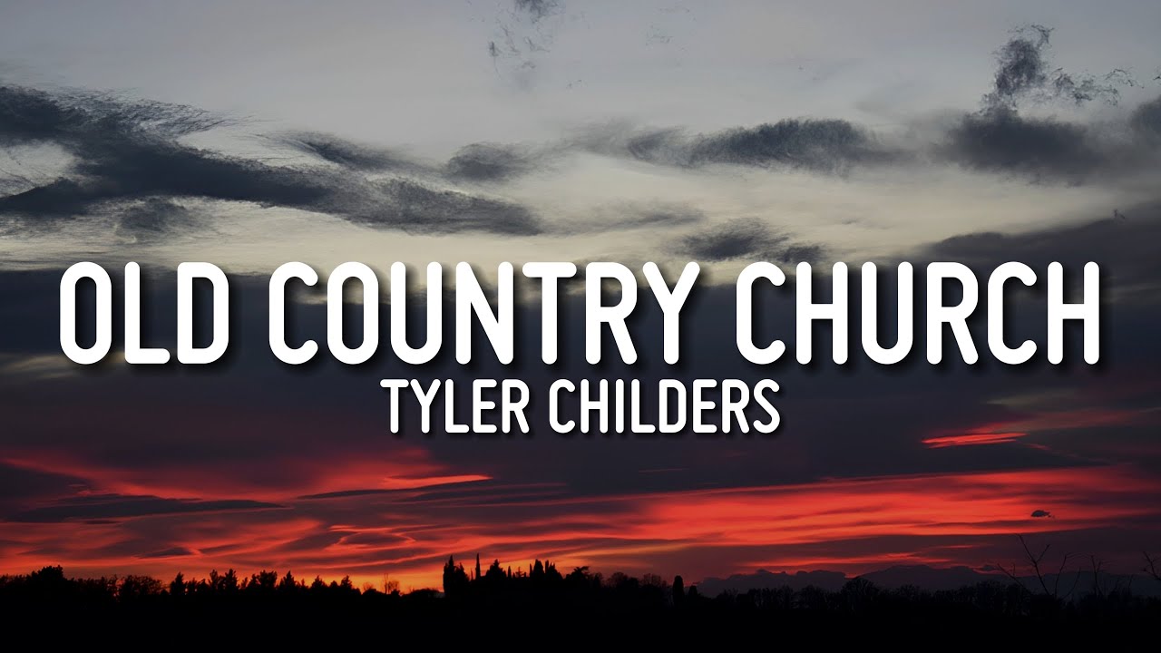 Tyler Childers - Old Country Church (Lyrics)