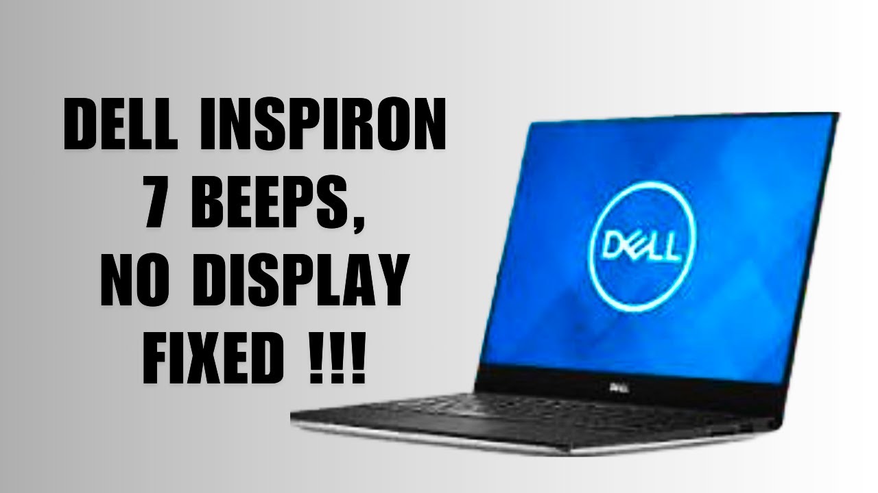 HOW TO FIX  DELL LAPTOP ||  7 BEEPS NO DISPLAY
