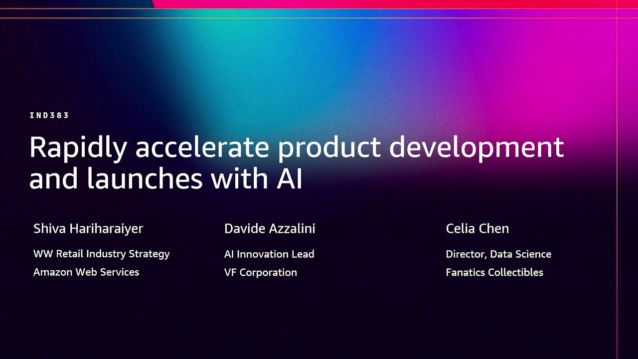 AWS re:Invent 2025 - Rapidly accelerate product development and launches with AI (IND383)