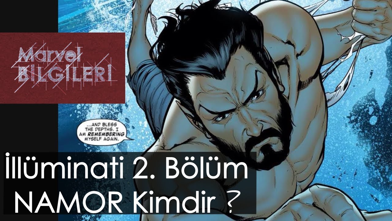 Namor kimdir ? (Illüminati 2. Bölüm)