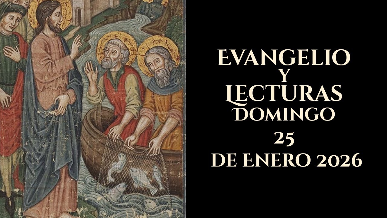 Evangelio y Lecturas Domingo 25 de Enero 2026
