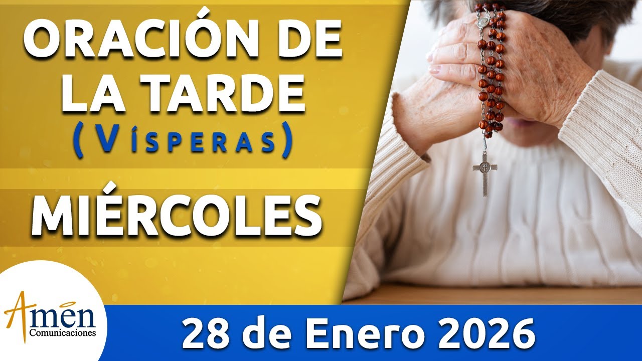 Oración de la Tarde Hoy Miercoles 28 Enero 2026 l Padre Carlos Yepes | Católica | Dios