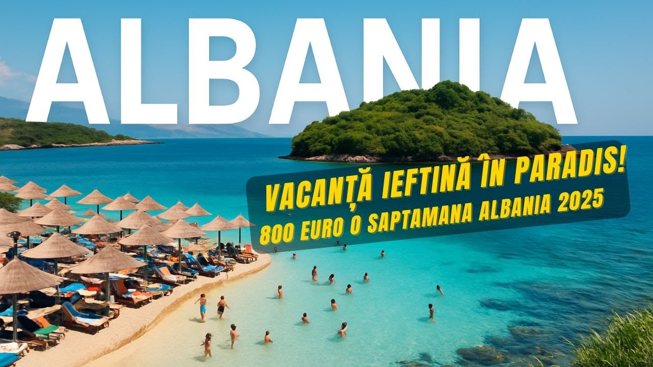 Litoralul din Albania 2025 – Cât costă o vacanță în Sarandë, Ksamil, Dhërmi și Vlorë? + Drumul