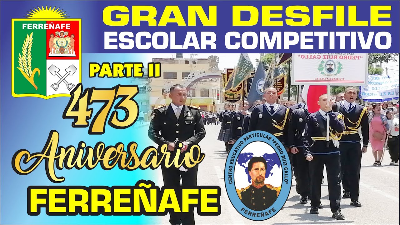 GRAN DESFILE ESCOLAR COMPETITIVO POR LOS 473 ANIVERSARIO DE FERREÑAFE - 2023 PARTE II