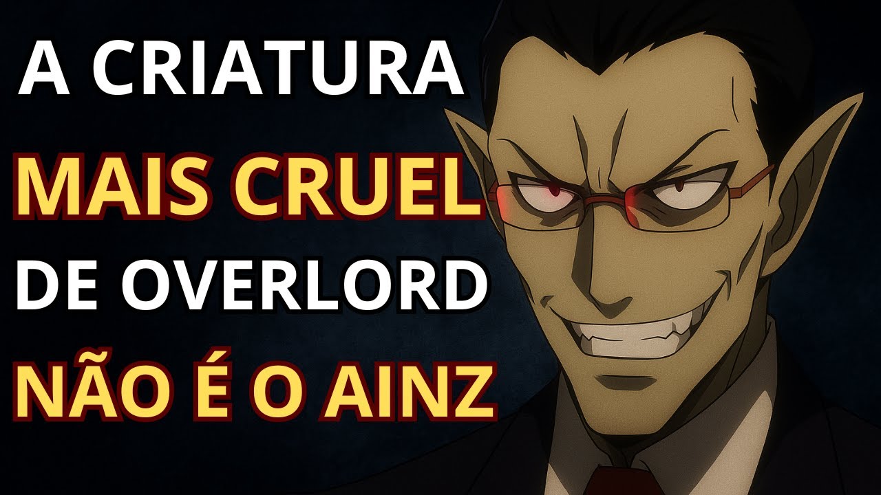 O Personagem Mais Cruel de Overlord NÃO é o Ainz — é Ele.