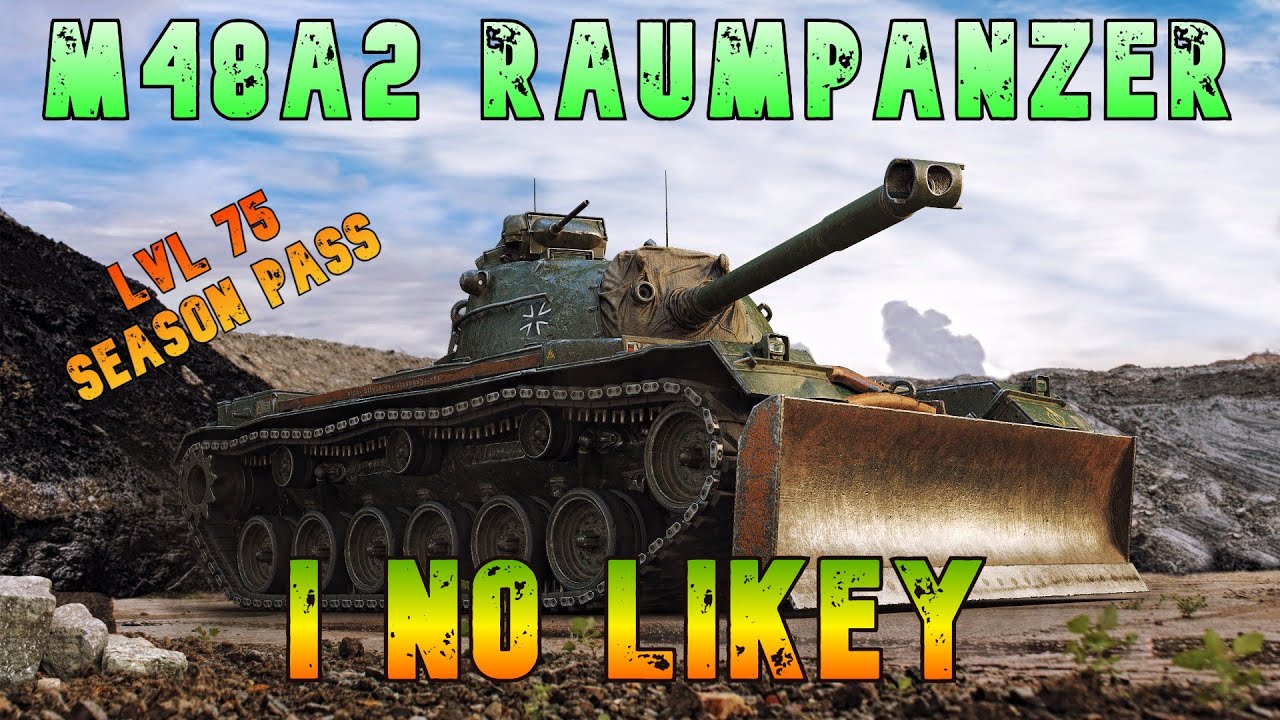 M48A2 Raumpanzer I No Likey! - Сезонный пропуск 75 уровня - ll Wot Console - World of Tanks Moder...
