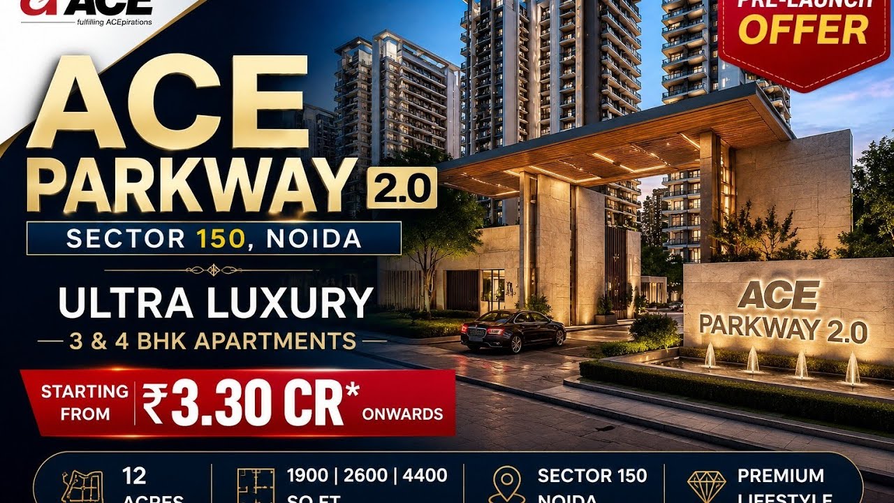 Ace Parkway 2.0 Нойда | Ультрароскошные 3- и 4-комнатные квартиры в секторе 150 | Предложение на ...