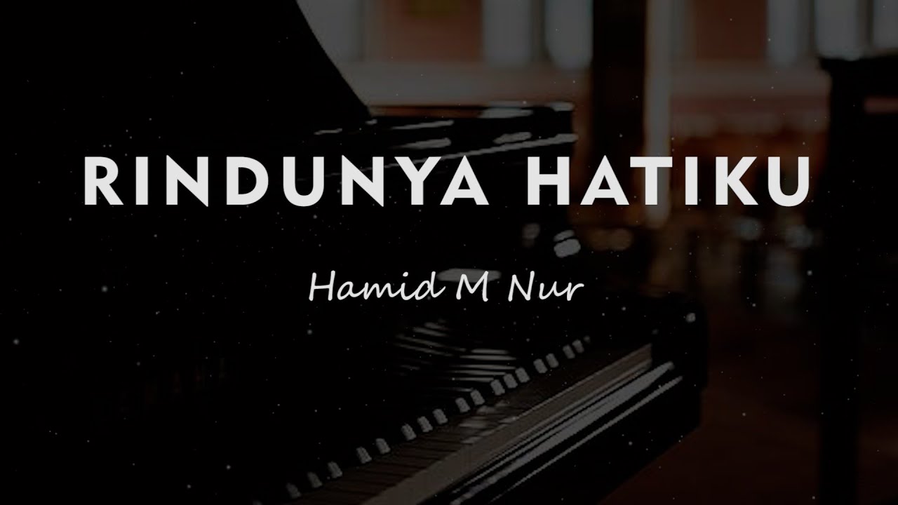 RINDUNYA HATIKU // Hamid M Nur // KARAOKE PIANO AKUSTIK