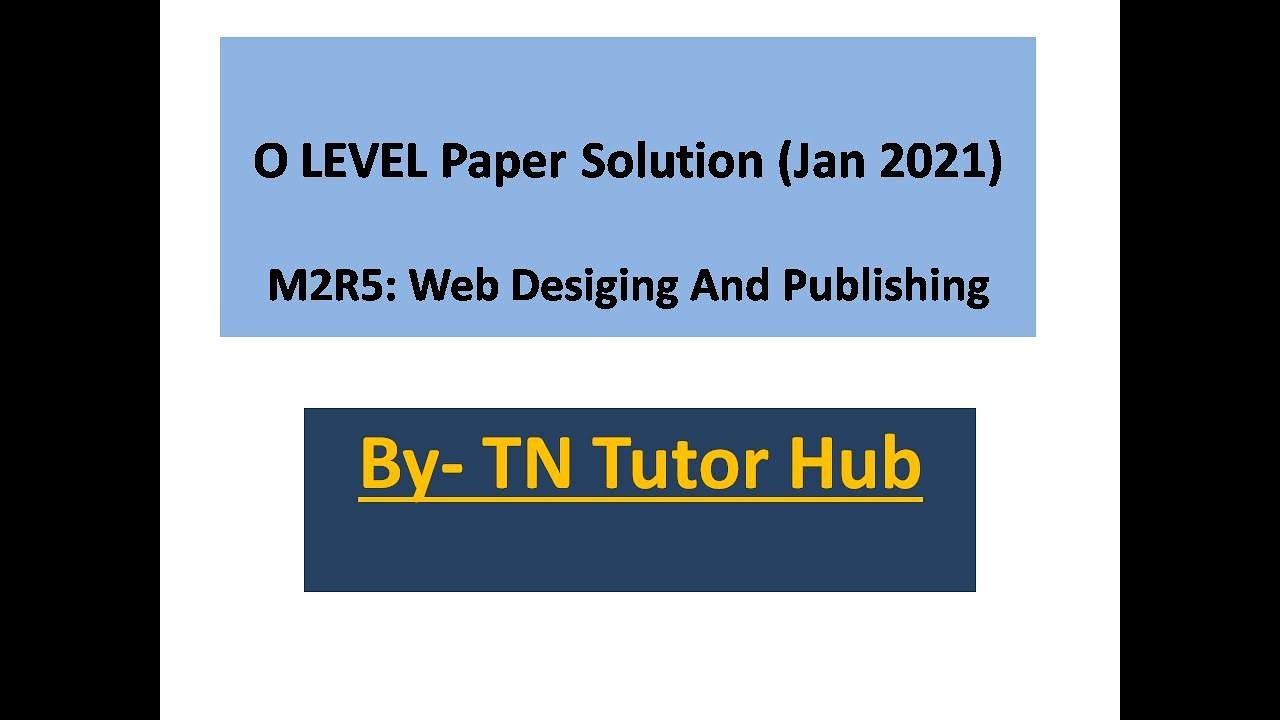 O Level paper solution Jan 2021 (M2R5: Web Desiging And Publishing)