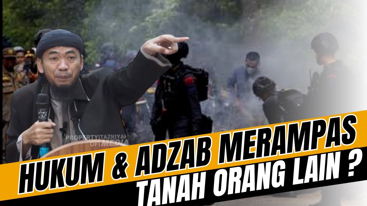 Hukum & Adzab Merampas Tanah Orang || Ustadz Jel Fathullah.Lc