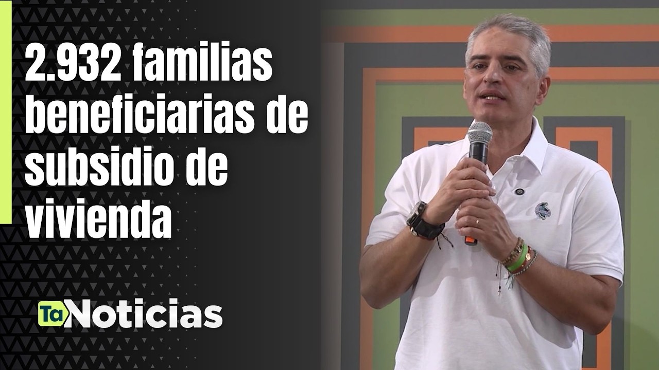 2.932 familias beneficiarias de subsidio de vivienda - Teleantioquia Noticias