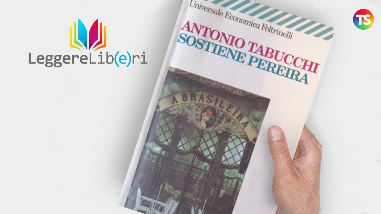 Leggere libri anzi 𝑳𝒆𝒈𝒈𝒆𝒓𝒆 𝒍𝒊𝒃(𝒆)𝒓𝒊: Sostiene Pereira di Antonio Tabucchi