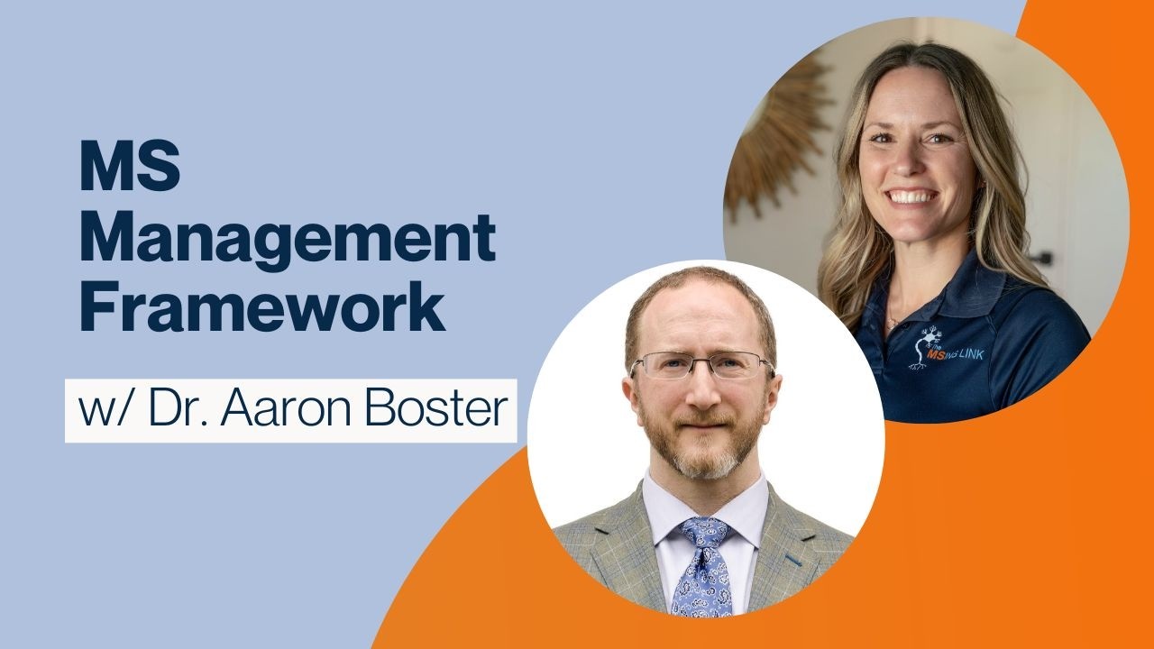 MS Management Framework Evidence Based Strategies to Slow MS w/ Dr. Boster