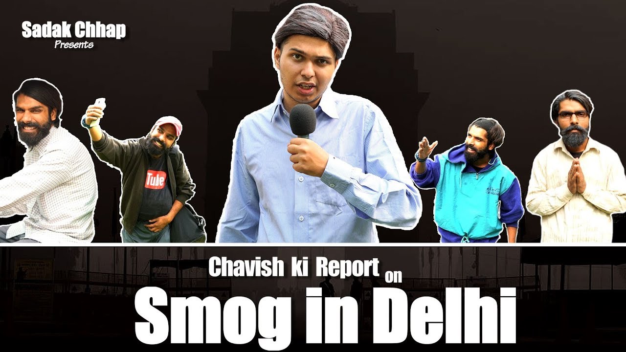 Chavish Ki Report on Smog in Delhi | Parody | Sadak Chhap