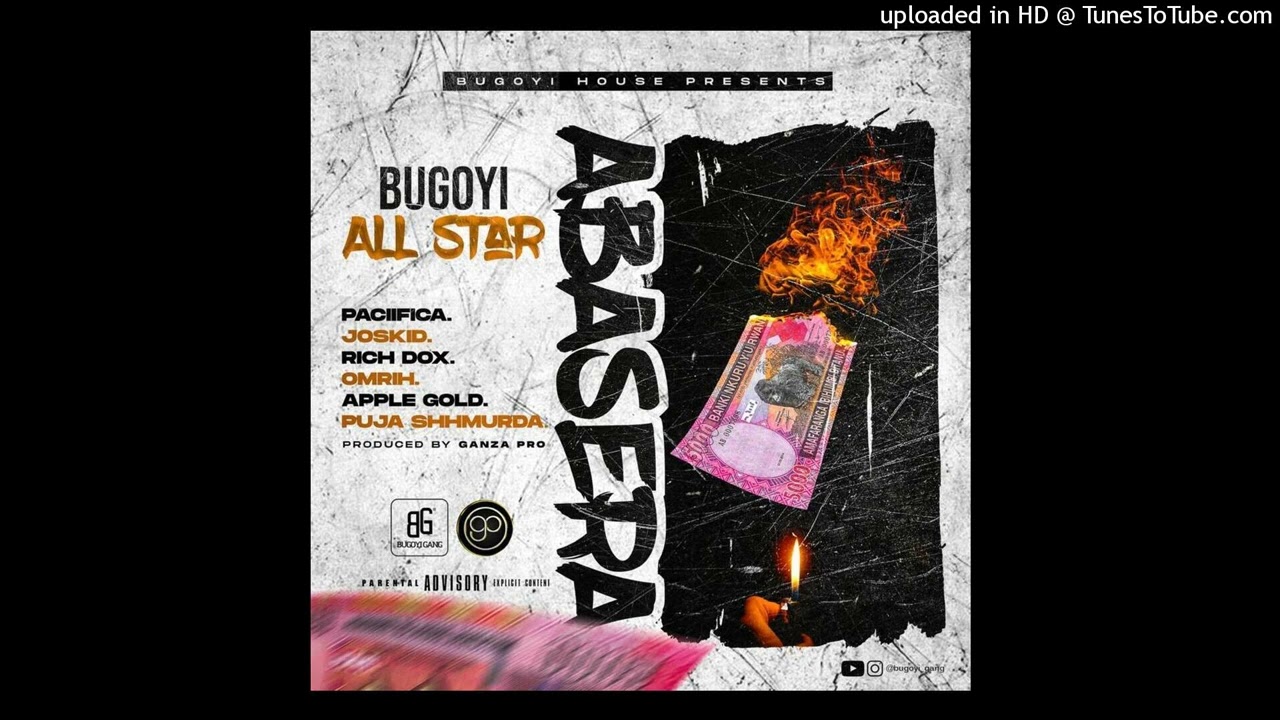 Bugoyi House - Abasera Ft  Pacifica, Joskid, Rich Doxx, Omrih, Apple Gold   Puja Shmurda